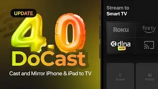 DoCast 4.0 Update: Cast and Mirror iPhone to TV