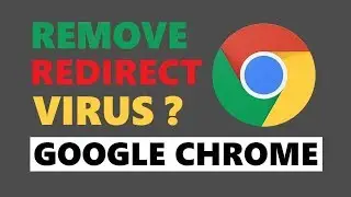 How to Remove Redirect Virus on Google Chrome | Fix Internet Security Settings Trouble