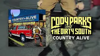 Cody Parks and The Dirty South - Country Alive