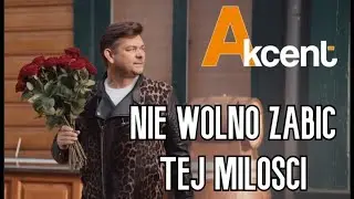 Akcent -  Nie wolno zabić tej miłości - Official Video 2020