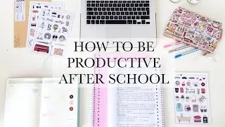 How To Be Productive After School - STUDY TIPS