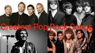 Top 25 Greatest Pop Rock Songs Of All Time