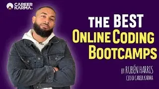 The Best Online Coding Bootcamps (2020) by Rubén Harris - CEO Of #CareerKarma