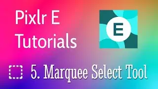 Pixlr E Tutorial 5 - Marquee Select Tool