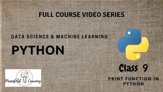 Class 9 - Print Function - Python for Data Science - Machine learning Full Course