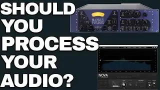 Should You Process Your Audio?