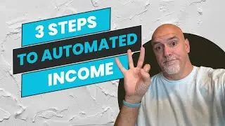 3 SIMPLE Steps To AUTOMATED Income