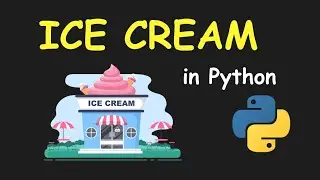 I CREATE ICE CREAM SHOP MANAGEMENT SYSTEM USING PYTHON & LEARN PYTHON BY BUILDING SIMPLE PROJECTS