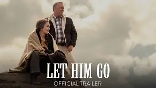 LET HIM GO - Official Trailer [HD] - In Theaters November