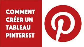 Comment créer un tableau Pinterest !