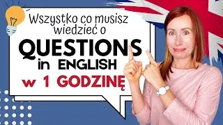 QUESTIONS in ENGLISH - 7 najważniejszych rodzajów pytań w JĘZYKU ANGIELSKIM.