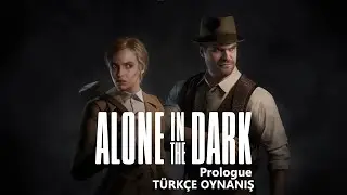 Alone in the Dark Prologue Türkçe Oyun Oynanış-Başlangıç