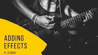 How to add Effects to your Guitar in FL Studio [Beginner Tutorial]