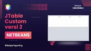 JTable Custom Netbeans versi 2 | Tutorial Netbeans Indonesia