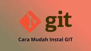 Cara Mudah Instal GIT