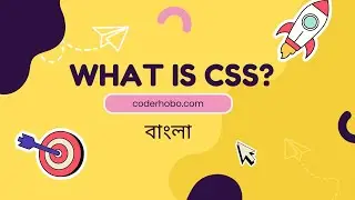 What Is CSS? Css Bangla Tutorial. CoderHobo