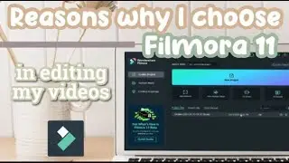 Reasons why I choose Filmora 11 in editing my videos || Wondershare Filmora 11 Latest Version