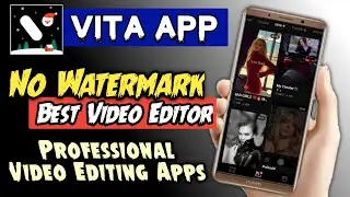 Vita Video Editing App | Vita App Tutorial | How To Use Vita App | Best Video Editing App In 2022 |