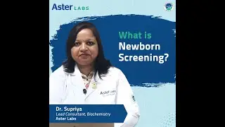 All About Newborn Screening | Dr.Supriya | Aster Labs