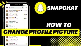 How to Change Profile Picture on Snapchat | 2022