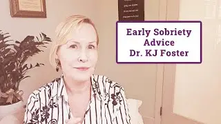 Early Sobriety Advice with Dr. KJ Foster | Follow the Path of Right Action