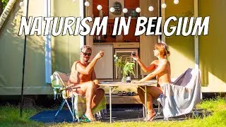 What to Expect at Naturist Campsites in Belgium  | Naturist Vacations in Belgium, Ep 5