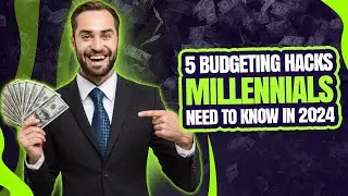 Top 5 Budgeting Hacks Millennials Need to Know in 2024