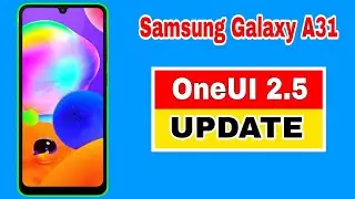 Samsung Galaxy A31 gets OneUI 2.5 Update