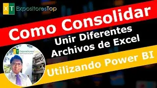 Como Consolidar Unir Diferentes Archivos de Excel Utilizando Power BI