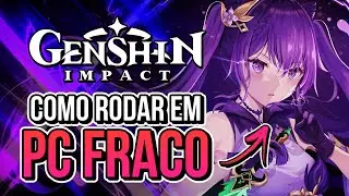 GENSHIN IMPACT: COMO AUMENTAR FPS E RODAR EM PC FRACO | Como Deixar o Genshin Impact Mais Leve