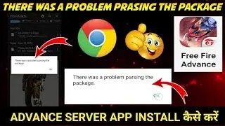 there was a problem parsing the package free fire advance server। ff advance app not installed probl