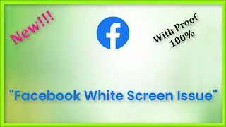 Facebook White Screen Issue Android & Ios