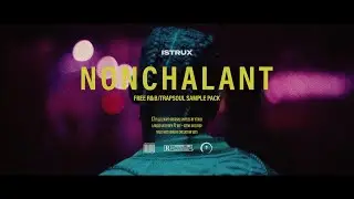 (FREE) RNB Loop Kit - "Nonchalant" | RNB Sample Pack (Drake, Bryson Tiller, 6LACK, Guitar)