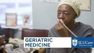 What is Geriatrics? SLUCare Geriatric Medicine