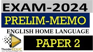 MEMO-ENGLISH PAPER 2 PRELIM 2024  ENGLISH HOME LANGUANGE THUNDEREDUC