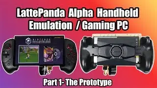 Portable LattePanda Alpha Handheld Emulation/ Gaming Machine - Part 1