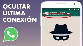 OCULTAR ÚLTIMA CONEXIÓN en Whatsapp y Ver la de los Demás