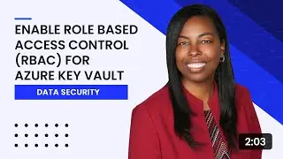 Enable Role Based Access Control (RBAC) for Azure Key Vault