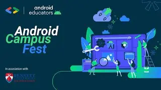 Android Campus Fest at Bennett University