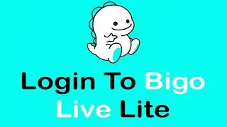 How to Login BIGO Live Lite | BIGO Live Lite Login (2022)