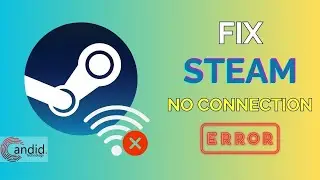 How to fix Steam no connection error? | Candid.Technology