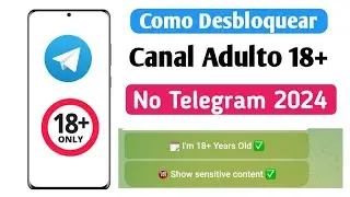Como Desbloquear Canal Adulto do Telegram 2024 | Como Desbloquear Canal do Telegram 2024