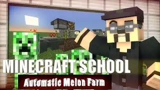 Minecraft School w/facecam - Automatic Melon Farm