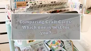 Comparing Craft Carts - Which one is best for you?