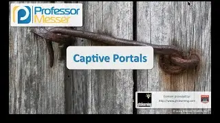 Captive Portals - CompTIA Security+ SY0-401: 1.5