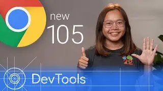 Chrome 105 - What’s New in DevTools