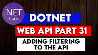 DOTNET WEB API PART 31 : Adding Filtering To .NET Web API