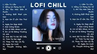 Nhạc Lofi Chill Top Xu Hướng 2024 Triệu View ♬ Cẩm Tú Cầu, Ngày Em Đẹp Nhất, Nắng Có Mang Em Về