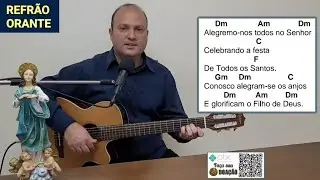 ALEGREMO-NOS TODOS NO SENHOR Cifra REFRÃO ORANTE Missa de TODOS OS SANTOS Solenidade 06/11/22