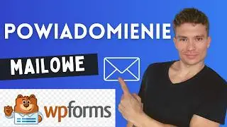 Jak zrobić Powiadomienia Mailowe po przesłaniu Formularza WP Forms - WordPress